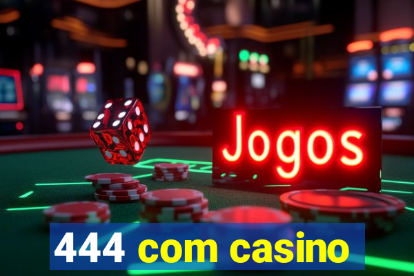 444 com casino